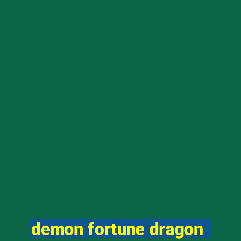 demon fortune dragon